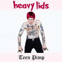 Heavy Lids - Teen Pimp