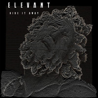 Elevant - Hide It Away