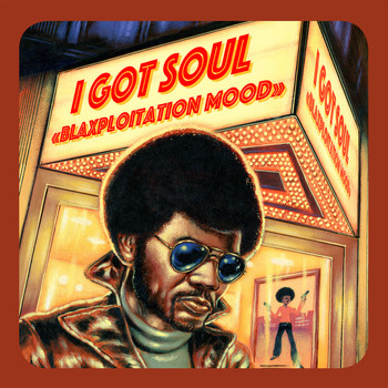 Various Artists - I Got Soul - Blaxploitation Mood