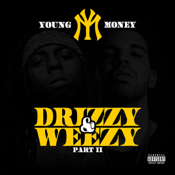 Young Money - Drizzy & Weezy Part II
