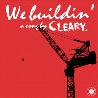 Cleary - We buildin' - single