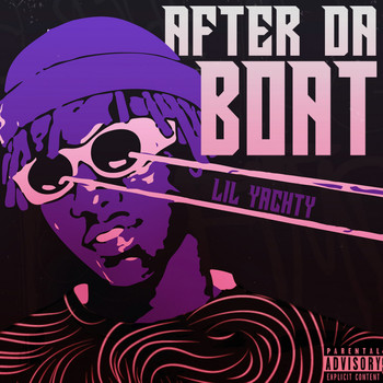 Lil Yachty - After Da Boat