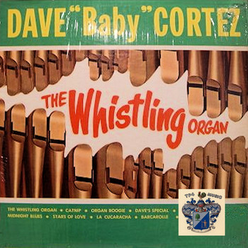 Dave "Baby" Cortez - The Whistling Organ