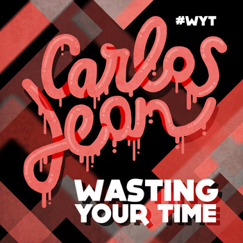 Carlos Jean - Wasting Your Time