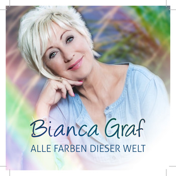 Bianca Graf - Alle Farben dieser Welt