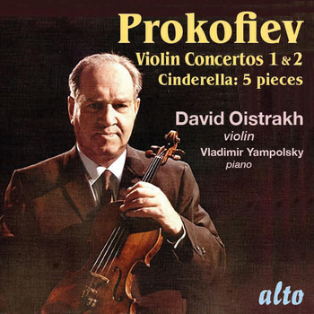 David Oistrakh, Moscow Philharmonic Orchestra, Philharmonia Orchestra & Vladimir Yampolsky - Prokofiev: Violin Concertos 1 & 2; Five Pieces from Cinderella