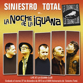 Siniestro Total - La Noche de la Iguana (Live At la Iguana Club)
