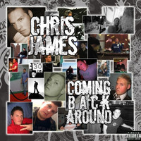 Chris James - Coming Back Around (Explicit)