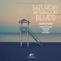 Mario Nardi & Underground Sunshine Drum Ensemble - Saturday Afternoon Blues