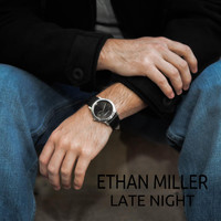 Ethan Miller - Late Night