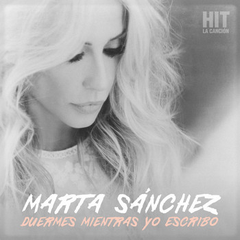 Marta Sánchez - Duermes Mientras Yo Escribo (Hit. La Canción)
