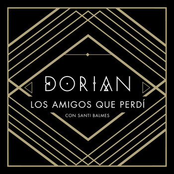 Dorian feat. Santi Balmes - Los Amigos Que Perdí