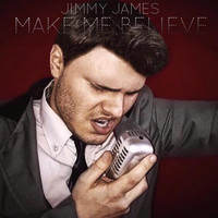 Jimmy James - Make Me Believe