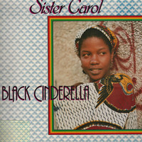 Sister Carol - Black Cinderilla