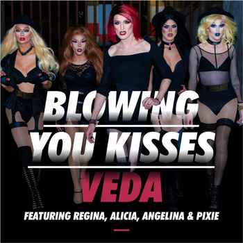Regina - Blowing You Kisses (feat. Regina, Alicia, Angelina & Pixie)