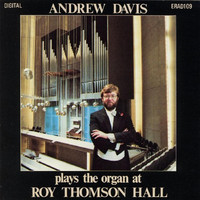 Andrew Davis - Andrew David Plays The Organ At Roy Thomson Hall