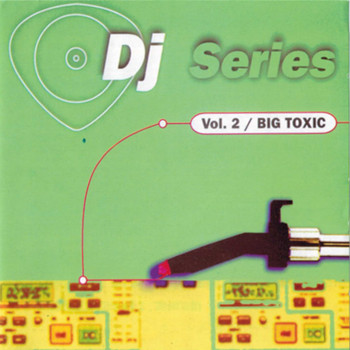 Big Toxis - DJ Series, Vol.2