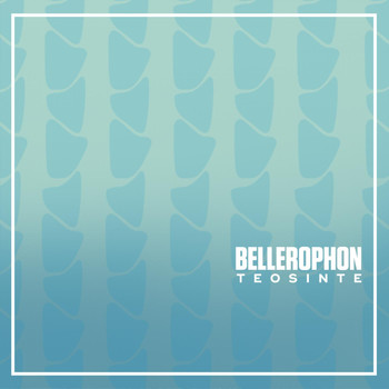 Bellerophon - Teosinte