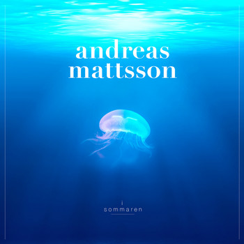 Andreas Mattsson - I Sommaren