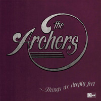 The Archers - Things We Deeply Feel
