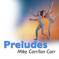 Mike Carr & Ian Carr - Preludes