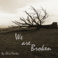Chris Martin - We Are Broken