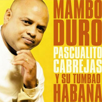 Pascualito Y Su Tumbao Habana - Mambo Duro