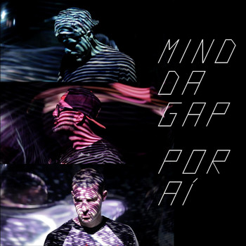 Mind Da Gap - Por Aí