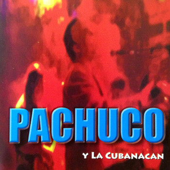 Pachuco y La Cubanacán - Pachuco y la Cubanacán