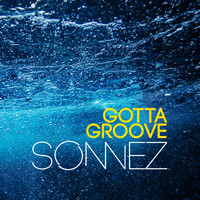 Sonnez - Gotta Groove