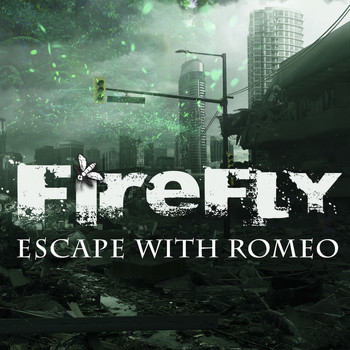 Escape With Romeo - Firefly