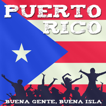Varios Artistas - Puerto Rico: Buena Gente, Buena Isla