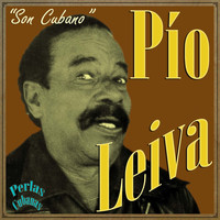 Pío Leiva - Perlas Cubanas: Pío Leiva, Son Cubano