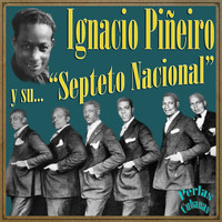 Ignacio Piñeiro - Perlas Cubanas: Ignacio Piñeiro y Su Septeto Nacional