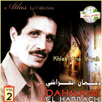 Dahmane El Harrachi - Khlas ana wyak