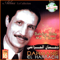 Dahmane El Harrachi - Bahdja bida ma t'houl