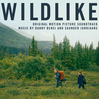 Danny Bensi & Saunder Jurriaans - Wildlike (Original Motion Picture Soundtrack)