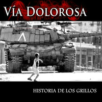 Vía Dolorosa - Historia de los Grillos