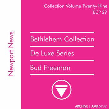 Bud Freeman - Deluxe Series Volume 29 (Bethlehem Collection): Newport News