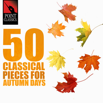 Various Artists - 50 Classical Pieces for Autumn Days