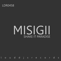 MISIGII - Shake It Paradise