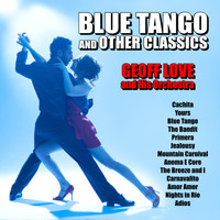 Geoff Love And His Orchestra - Blue Tango and Other Classics