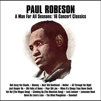 Paul Robeson - A Man for All Seasons: 16 Concert Classics