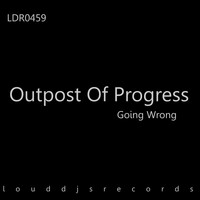 Outpost Of Progress - Going Wrong