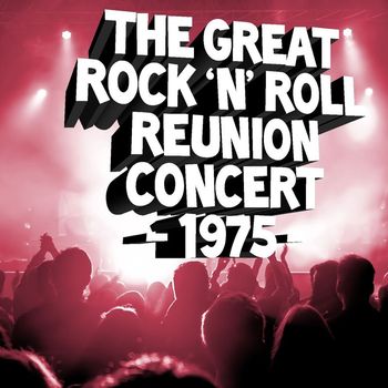 Various Artists - The Great Rock 'N' Roll Reunion 1975