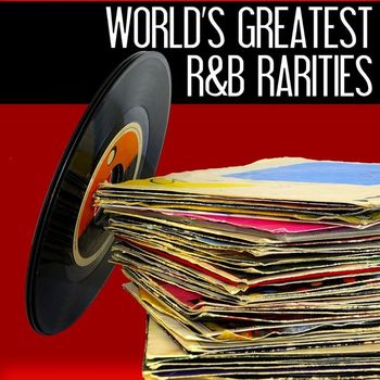 Various Artists - World's Greatest R&B Rarities