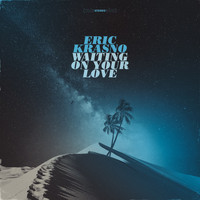 Eric Krasno - Waiting on Your Love