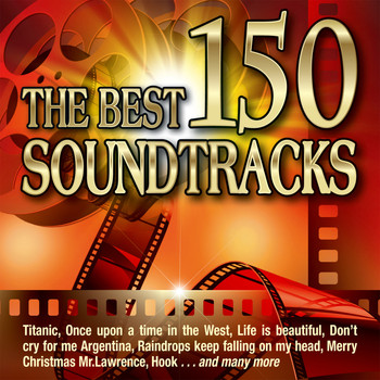 Various Artists - The Best 150 Soundtracks - Titanic - Once Upon a Time in the West - Life Is Beautiful - Don't Cry for Me Argentina - Raindrops Keep Falling on My Head, Merry Christmas Mr. Lawrence - Hook