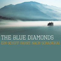 The Blue Diamonds - Ein Schiff Fahrt Nach Schanghai