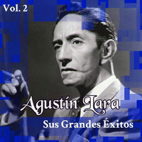 Agustín Lara - Agustín Lara - Sus Grandes Éxitos, Vol. 2